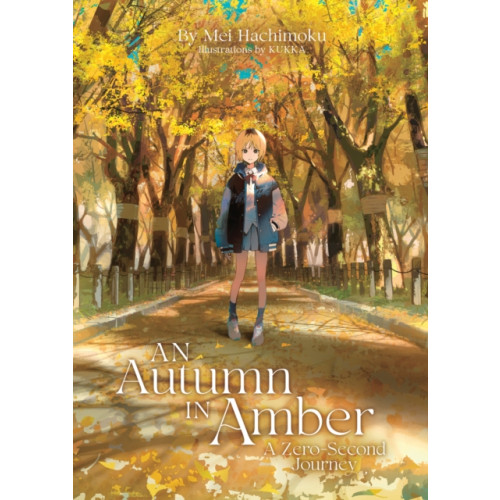 Melia Publishing Services Ltd Autumn In Amber A Zero Second Journey (Light Novel) (häftad, eng)