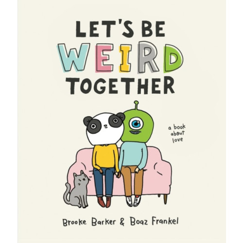 Workman Publishing Let's Be Weird Together (inbunden, eng)