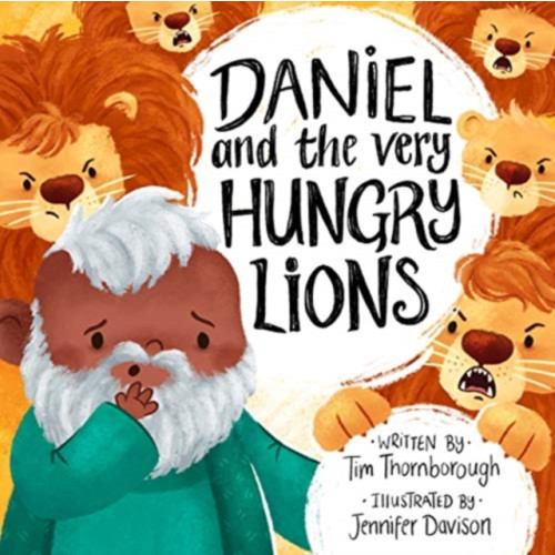 The Good Book Company Daniel and the Very Hungry Lions (inbunden, eng)