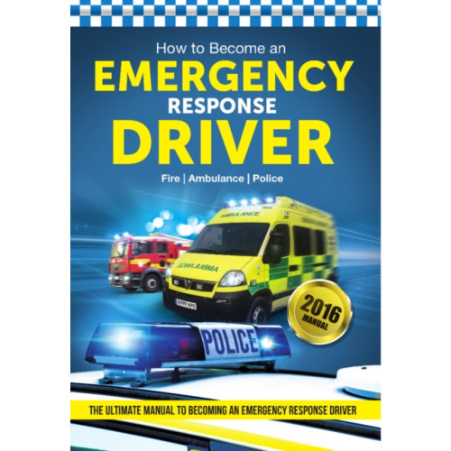 How2become Ltd How to Become an Emergency Response Driver: The Definitive Career Guide to Becoming an Emergency Driver (How2become) (häftad, eng)