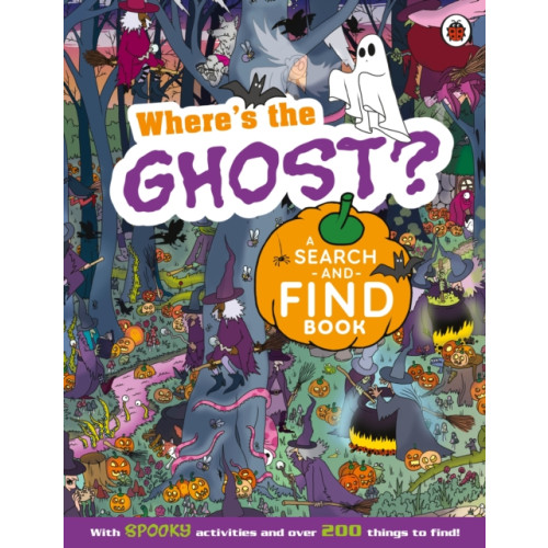Penguin Random House Children's UK Where's the Ghost? A Spooky Search-and-Find Book (häftad, eng)