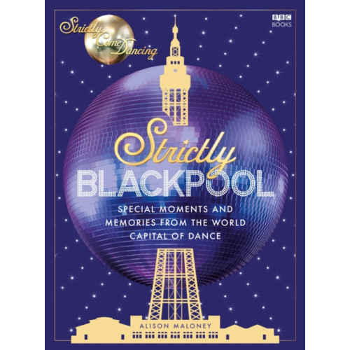 Ebury Publishing Strictly Blackpool (inbunden, eng)