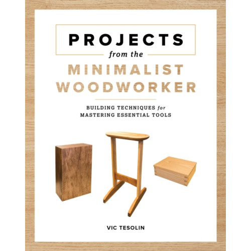 Blue Hills Press Projects from the Minimalist Woodworker (häftad, eng)