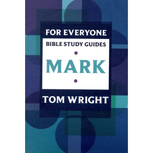 Spck publishing For Everyone Bible Study Guide: Mark (häftad, eng)