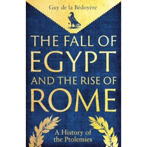 Yale university press The Fall of Egypt and the Rise of Rome (inbunden, eng)