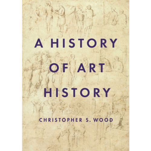 Princeton University Press A History of Art History (häftad, eng)