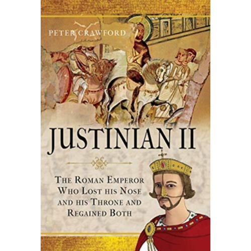 Pen & Sword Books Ltd Justinian II (inbunden, eng)