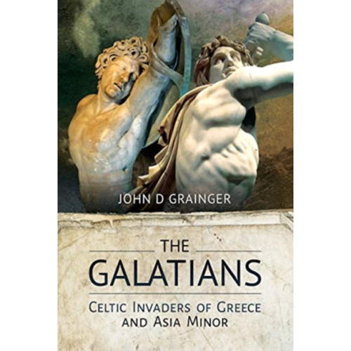 Pen & Sword Books Ltd The Galatians (inbunden, eng)
