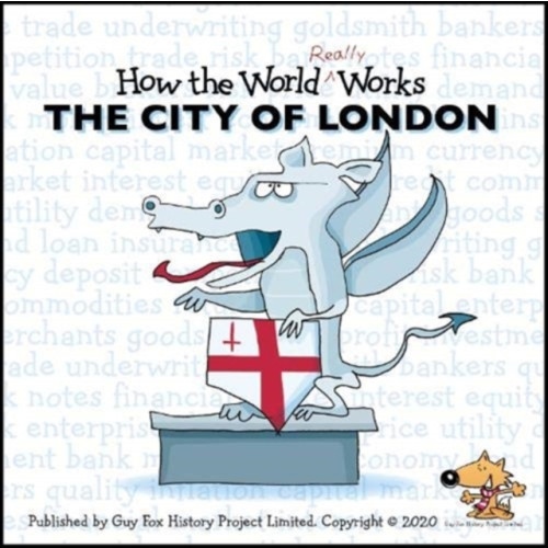 Guy Fox Publishing How the World REALLY Works: The City of London (häftad, eng)