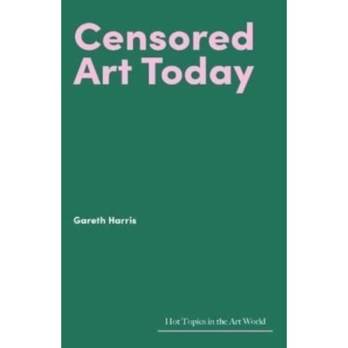 Lund Humphries Publishers Ltd Censored Art Today (inbunden, eng)