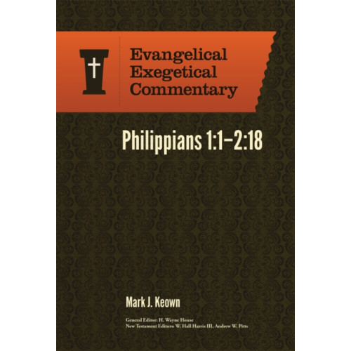 Faithlife Corporation Philippians 1:1–2:18: Evangelical Exegetical Comme ntary (inbunden, eng)