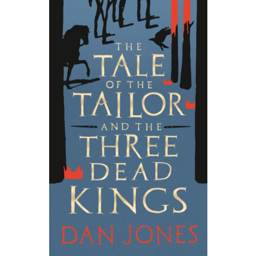 Bloomsbury Publishing PLC The Tale of the Tailor and the Three Dead Kings (inbunden, eng)