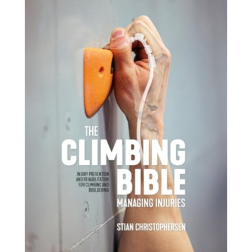 Vertebrate Publishing Ltd The Climbing Bible: Managing Injuries (häftad, eng)