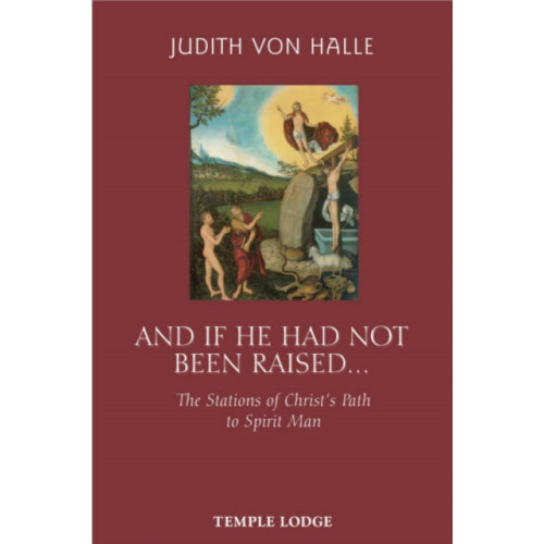 Temple Lodge Publishing And If He Has Not Been Raised... (häftad, eng)