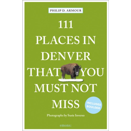 Emons Verlag GmbH 111 Places in Denver That You Must Not Miss (häftad, eng)