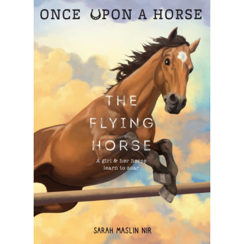 Abrams The Flying Horse (Once Upon a Horse #1) (häftad, eng)