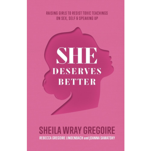 Baker publishing group She Deserves Better – Raising Girls to Resist Toxic Teachings on Sex, Self, and Speaking Up (häftad, eng)