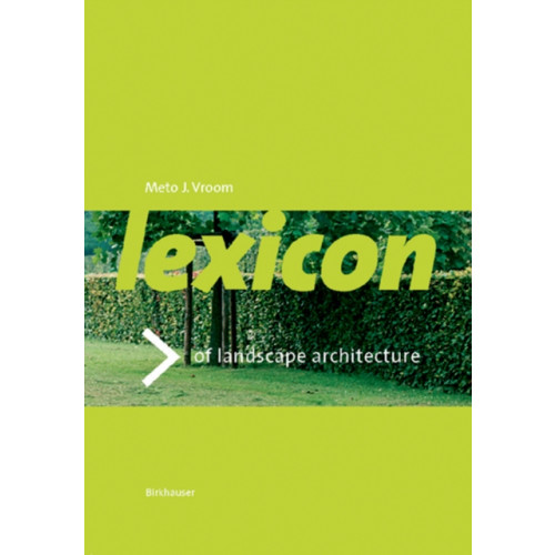 Birkhauser Lexicon of Garden and Landscape Architecture (inbunden, eng)