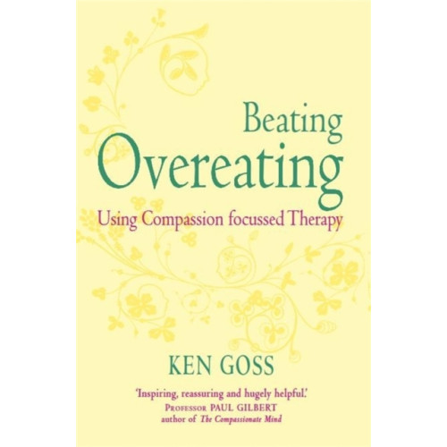 Little, Brown Book Group The Compassionate Mind Approach to Beating Overeating (häftad, eng)