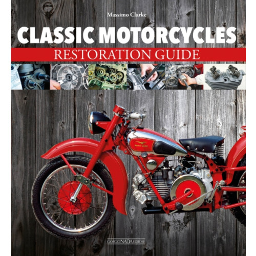 Giorgio Nada Editore Classic Motorcycles Restoration Guide (häftad, eng)