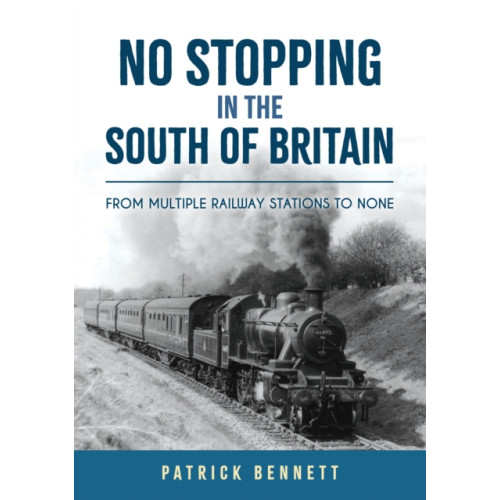 Amberley Publishing No Stopping in the South of Britain (häftad, eng)
