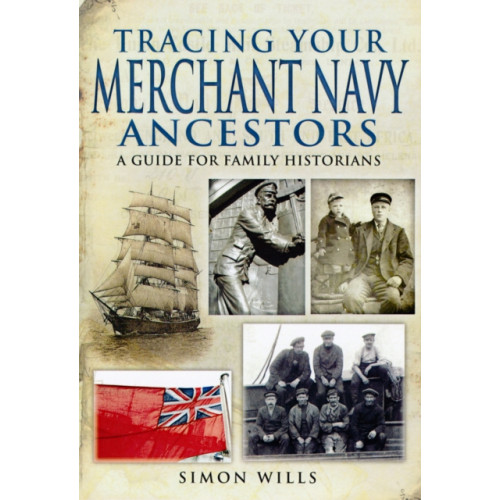 Pen & Sword Books Ltd Tracing Your Merchant Navy Ancestors: A Guide for Family Historians (häftad, eng)