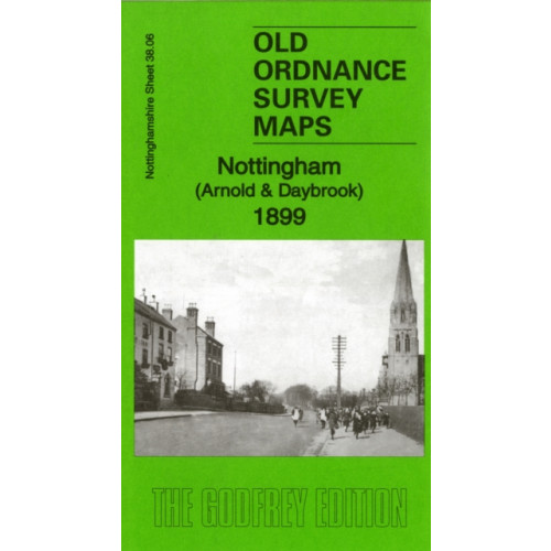 Alan Godfrey Maps Nottingham (Arnold & Daybrook) 1899