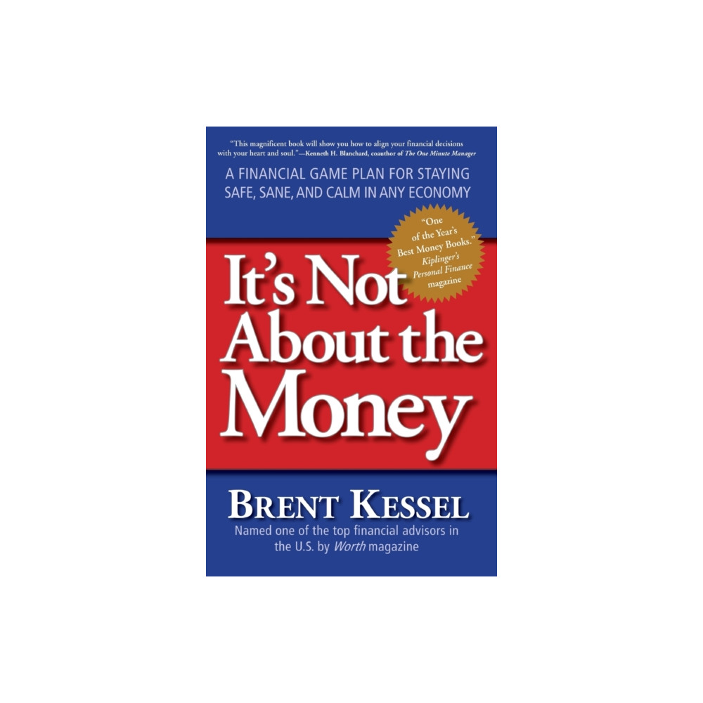 Produktbild för It's Not About the Money: A Financial Game Plan for Staying Safe, Sane, and Calm in Any Economy (häftad, eng)