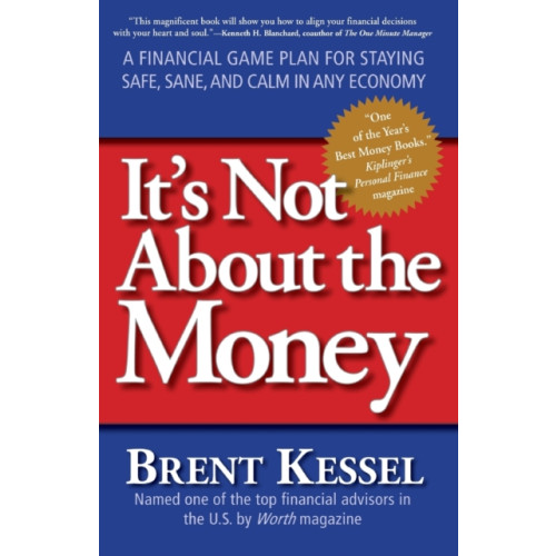 Harpercollins publishers inc It's Not About the Money: A Financial Game Plan for Staying Safe, Sane, and Calm in Any Economy (häftad, eng)