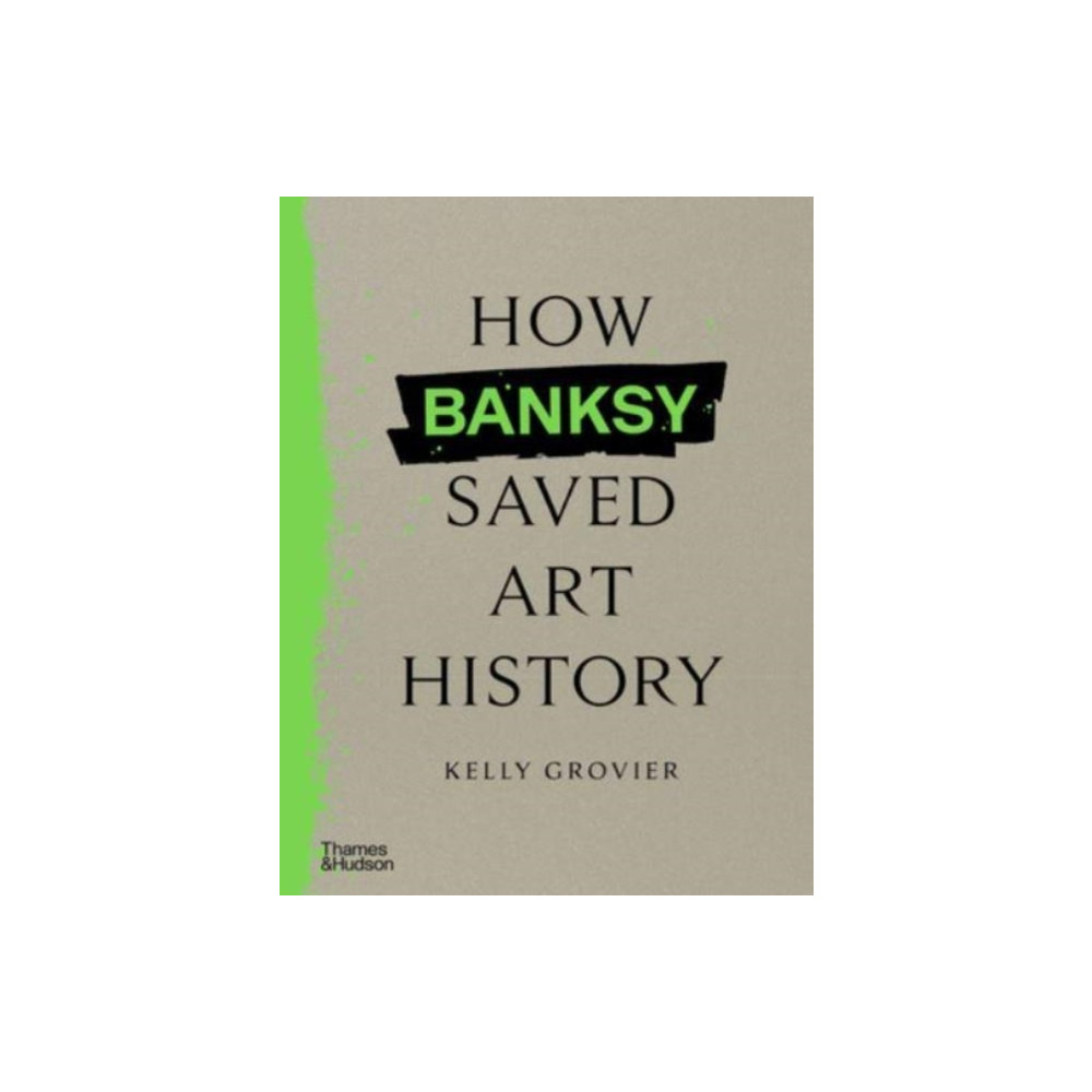 Produktbild för How Banksy Saved Art History (inbunden, eng)