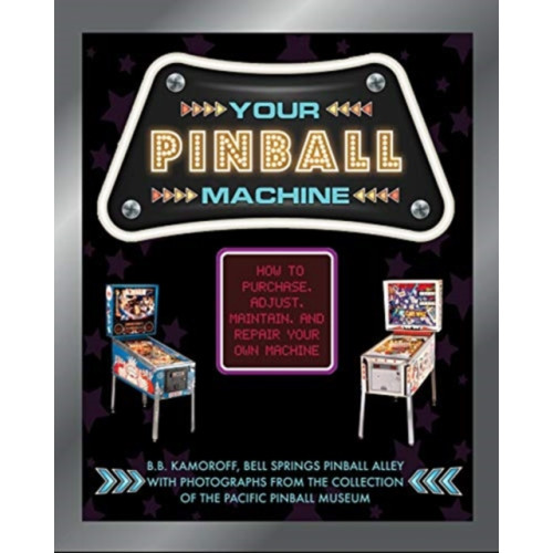 Schiffer Publishing Ltd Your Pinball Machine (inbunden, eng)
