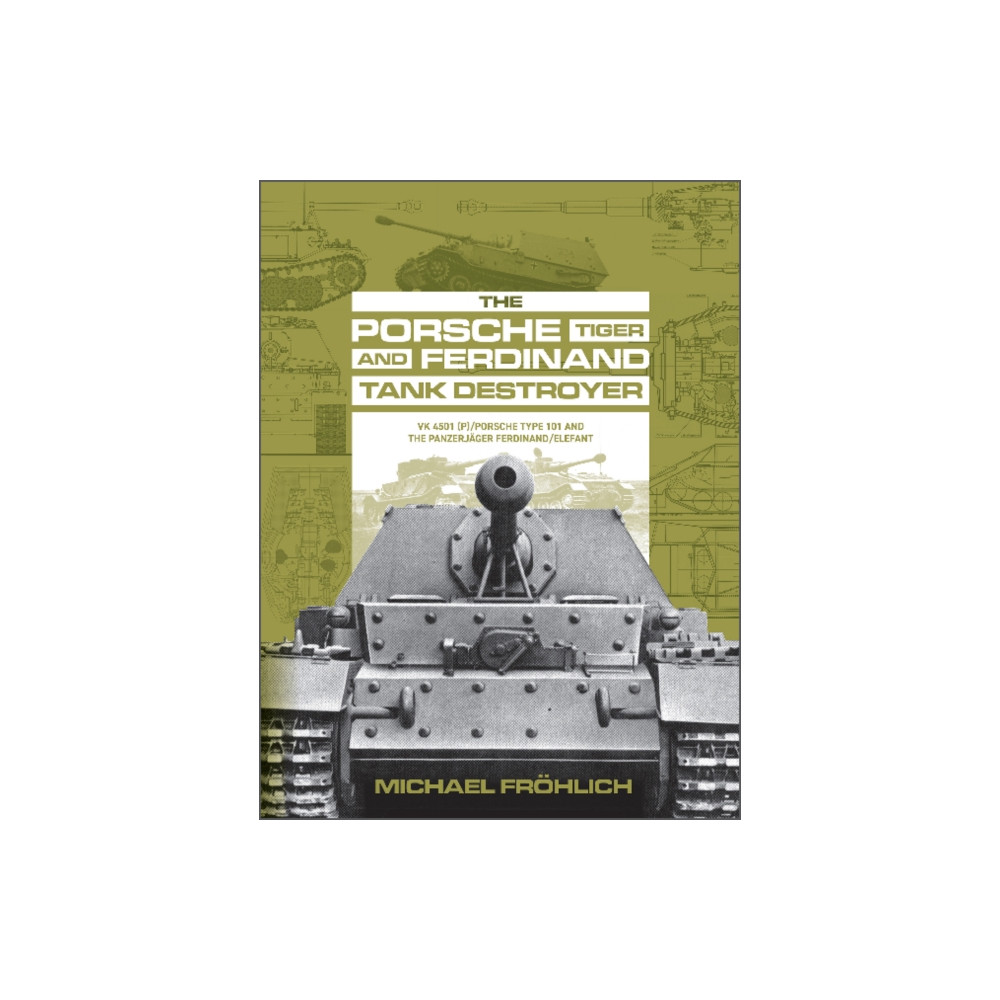 Produktbild för The Porsche Tiger and Ferdinand Tank Destroyer (inbunden, eng)