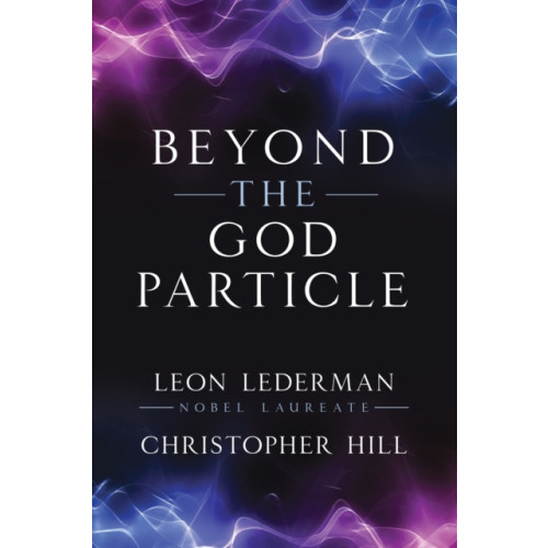 Globe Pequot Press Beyond the God Particle (häftad, eng)