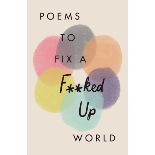 Quercus Publishing Poems to Fix a F**ked Up World (inbunden, eng)