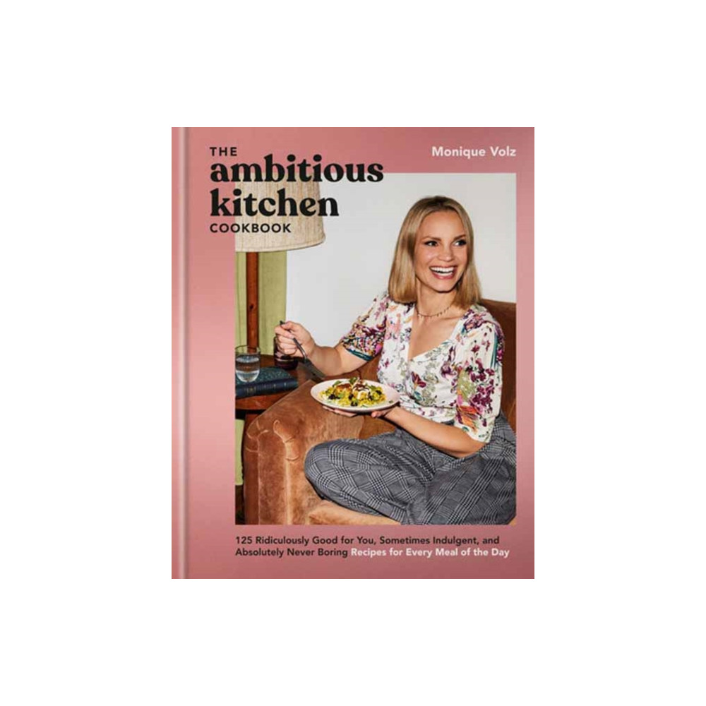 Produktbild för The Ambitious Kitchen Cookbook (inbunden, eng)