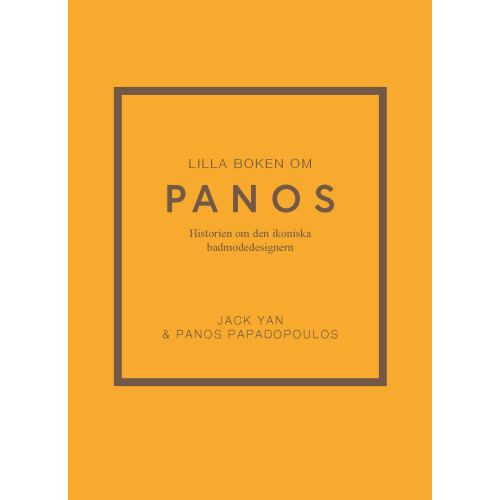 Jack Yan Lilla boken om Panos : historien om den ikoniska badmodedesignern (inbunden)