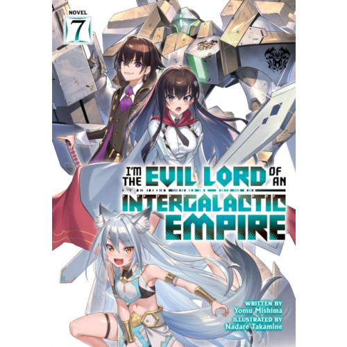 Seven Seas Entertainment, LLC I’m the Evil Lord of an Intergalactic Empire! (Light Novel) Vol. 7 (häftad, eng)