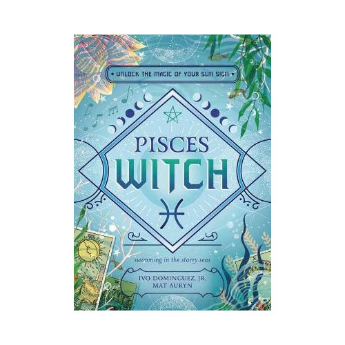 Ivo Dominguez Jr Pisces Witch: Unlock the Magic of Your Sun Sign (häftad, eng)