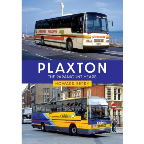 Amberley Publishing Plaxton: The Paramount Years (häftad, eng)