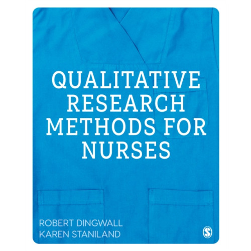 Sage Publications Ltd Qualitative Research Methods for Nurses (inbunden, eng)