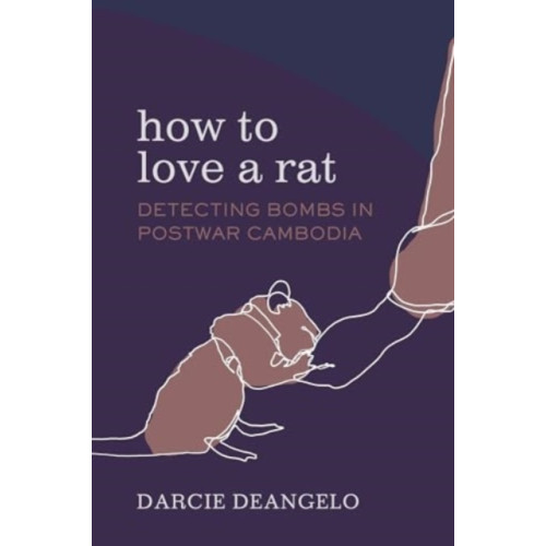 University of california press How to Love a Rat (häftad, eng)