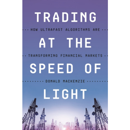 Princeton University Press Trading at the Speed of Light (häftad, eng)