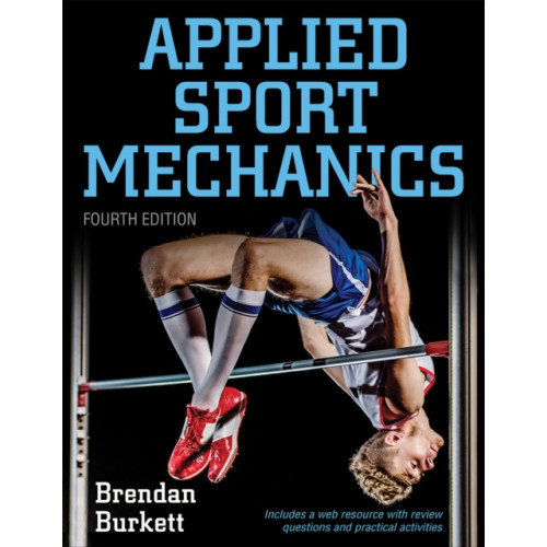 Human Kinetics Publishers Applied Sport Mechanics 4th Edition with Web Resource (häftad, eng)