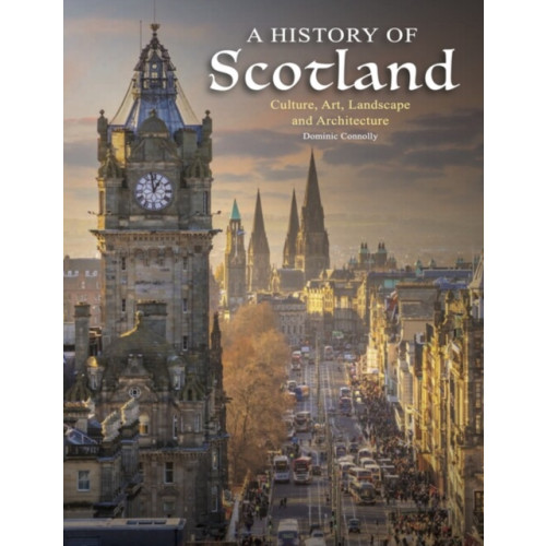 Amber Books Ltd A History of Scotland (inbunden, eng)