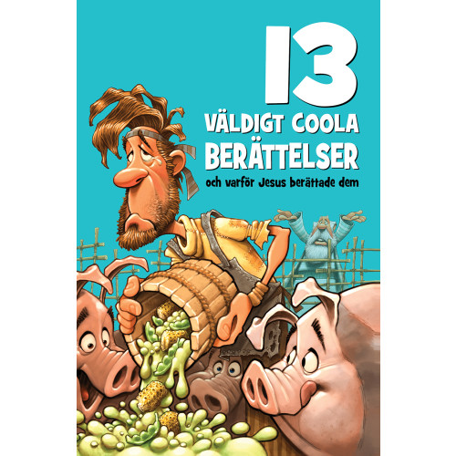 13 väldigt coola berättelser : och varför Jesus berättade dem (häftad)