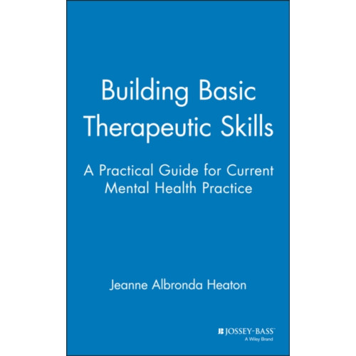John Wiley & Sons Inc Building Basic Therapeutic Skills (inbunden, eng)