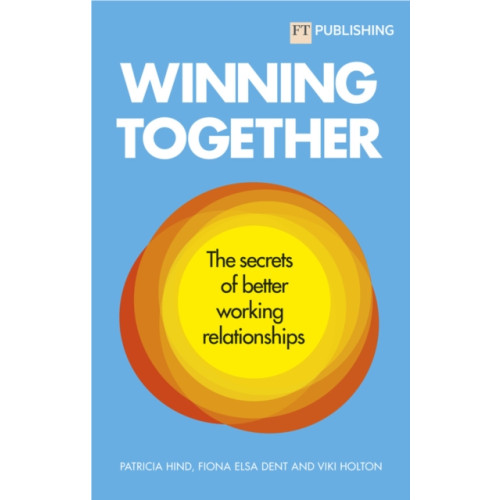 Pearson Education Limited Winning Together: The secrets of better working relationships (häftad, eng)