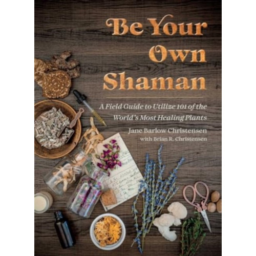 Skyhorse Publishing Be Your Own Shaman (inbunden, eng)