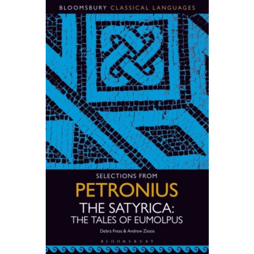 Bloomsbury Publishing PLC Selections from Petronius, The Satyrica (häftad, eng)