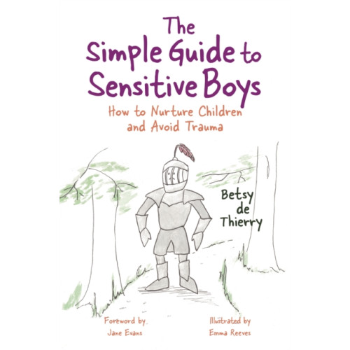 Jessica kingsley publishers The Simple Guide to Sensitive Boys (häftad, eng)